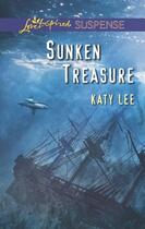 Couverture du livre « Sunken Treasure (Mills & Boon Love Inspired Suspense) » de Katy Lee aux éditions Mills & Boon Series