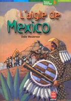 Couverture du livre « L'aigle de mexico » de Odile Weurlersse aux éditions Le Livre De Poche Jeunesse