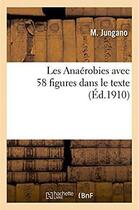 Couverture du livre « Les anaerobies » de Jungano aux éditions Hachette Bnf