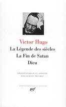 Couverture du livre « La légende des siècles ; la fin de Satan ; Dieu » de Victor Hugo aux éditions Gallimard