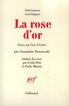 Couverture du livre « La Rose d'or : Notes sur l'art d'écrire » de Paoustovski C. aux éditions Gallimard