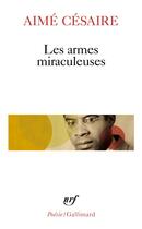 Couverture du livre « Les armes miraculeuses » de Aimé Césaire aux éditions Gallimard