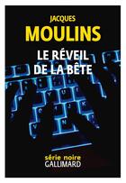 Couverture du livre « Le réveil de la bête » de Moulins Jacques aux éditions Gallimard