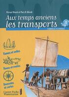 Couverture du livre « Aux temps anciens ; les transports » de Michael Woods aux éditions Pere Castor