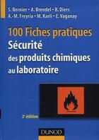 Couverture du livre « 100 fiches de pratique de la sécurité des produits chimiques au laboratoire (2e édition) » de Bernier aux éditions Dunod