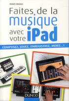 Couverture du livre « Faites de la musique avec votre iPad » de Franck Ernould aux éditions Dunod