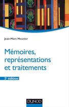 Couverture du livre « Mémoires, représentations et traitements ; 2e édition » de Jean-Marc Meunier aux éditions Dunod