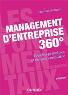 Couverture du livre « Management d'entreprise 360° ; tous les principes et outils à connaître (2e édition) » de Thomas Durand aux éditions Dunod