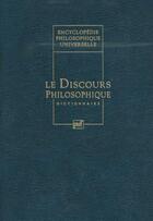 Couverture du livre « ENCYCLOPEDIE PHILOSOPHIQUE UNIVERSELLE T.4 ; le discours philosophique » de Jean-Francois Mattei aux éditions Puf