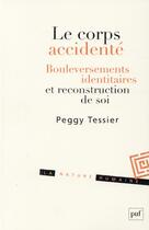 Couverture du livre « Le corps accidenté » de Peggy Tessier aux éditions Puf