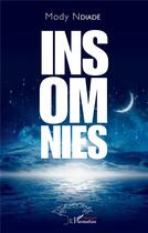 Couverture du livre « Insomnies » de Mody Ndiade aux éditions L'harmattan