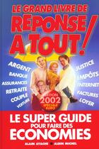 Couverture du livre « Le Grand Livre De Reponse A Tout ; Edition 2002 » de Alain Ayache aux éditions Albin Michel