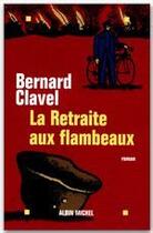 Couverture du livre « La Retraite aux flambeaux » de Bernard Clavel aux éditions Albin Michel