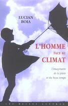 Couverture du livre « L'Homme face au climat : L'Imaginaire de la pluie et du beau temps. » de Lucian Boia aux éditions Belles Lettres