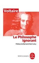 Couverture du livre « Le philosophe ignorant » de Voltaire aux éditions Le Livre De Poche