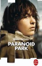 Couverture du livre « Paranoïd park » de Nelson Blake aux éditions Le Livre De Poche