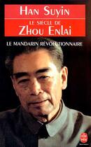 Couverture du livre « Le siecle de zhou enlai » de Suyin Han aux éditions Le Livre De Poche