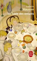 Couverture du livre « La table des enfants » de Isabelle Hausser aux éditions Le Livre De Poche