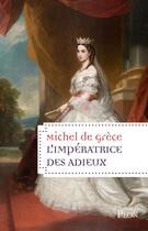 Couverture du livre « L'impératrice des adieux » de Michel De Grece aux éditions Plon