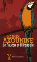 Couverture du livre « Le faucon et l'hirondelle » de Boris Akounine aux éditions 10/18