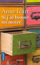 Couverture du livre « Si j'ai bonne mémoire » de Anne Icart aux éditions Pocket