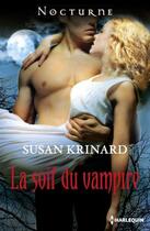 Couverture du livre « La soif du vampire » de Susan Krinard aux éditions Harlequin