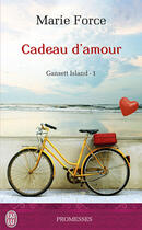 Couverture du livre « Gansett island t.1 ; cadeau d'amour » de Marie Force aux éditions J'ai Lu