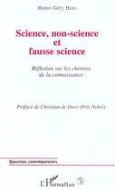 Couverture du livre « Science, non-science et fausse science ; reflexion sur les chemins de la connaissance » de Henri-Gery Hers aux éditions Editions L'harmattan