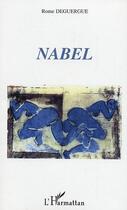 Couverture du livre « Nabel » de Rome Deguergue aux éditions Editions L'harmattan