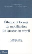 Couverture du livre « Éthique et formes de mobilisation de l'acteur au travail » de Nicolas Postel et Richard Sobel aux éditions Editions L'harmattan