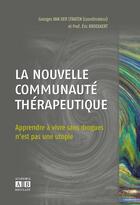 Couverture du livre « La nouvelle communauté thérapeutique » de Georges Van Der Straten et Eric Broekaert aux éditions Academia