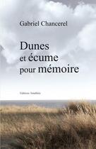 Couverture du livre « Dunes et ecume pour memoire » de Chancerel aux éditions Amalthee