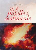 Couverture du livre « Une palette de sentiments » de Henri Cames aux éditions Amalthee