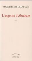 Couverture du livre « L'angoisse d'Abraham » de Pinhas-Delpuech Rosie aux éditions Actes Sud
