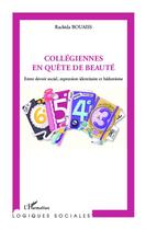 Couverture du livre « Collégiennes en quête de beauté ; entre devoir social, expression identitaire et hedonisme » de Rachida Bouaiss aux éditions L'harmattan