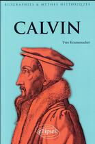 Couverture du livre « Calvin » de Yves Krumenacker aux éditions Ellipses