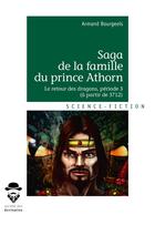 Couverture du livre « Saga de la famille du prince Athorn t.3 ; le retour des dragons (période 3 : à partir de 3712) » de Bourgeois Armand aux éditions Societe Des Ecrivains