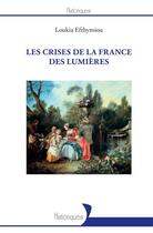 Couverture du livre « Les crises de la France des lumières » de Loukia Efthymiou aux éditions L'harmattan