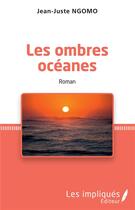 Couverture du livre « Les ombres océanes » de Jean-Juste Ngomo aux éditions Les Impliques