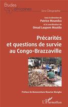 Couverture du livre « Précarités et questions de survie au Congo-Brazzaville » de Patrice Moundza et Omad Laupem Moatila aux éditions L'harmattan