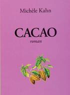 Couverture du livre « Cacao » de Michele Kahn aux éditions Cairn