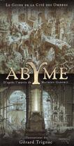 Couverture du livre « Abyme ; le guide de la cité des ombres » de Gerard Trignac aux éditions Mnemos