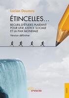 Couverture du livre « Étincelles : recueil d'études plaidant pour une justice sociale et la paix mondiale » de Lucien Doumro aux éditions Jets D'encre