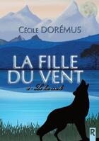 Couverture du livre « La fille du vent Tome 2 : le lac cerclé » de Cécile Dorémus aux éditions Rebelle