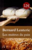 Couverture du livre « Les maîtres du pain » de Bernard Lenteric aux éditions Les Editions Retrouvees