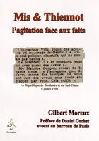Couverture du livre « Mis & Thiennot : L'Agitation Face Aux Faits... » de Gilbert Moreux aux éditions A A Z Patrimoine