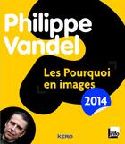 Couverture du livre « Les pourquoi en images (édition 2014) » de Philippe Vandel aux éditions Kero
