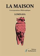 Couverture du livre « La maison » de Lomnava aux éditions Stellamaris