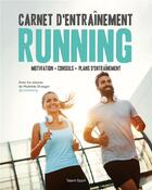 Couverture du livre « Carnet d'entraînement running ; motivation, conseils, plans d'entraînement » de  aux éditions Talent Sport