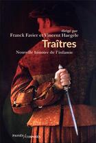 Couverture du livre « Traîtres : nouvelle histoire de l'infamie » de Franck Favier et Vincent Haegele aux éditions Passes Composes